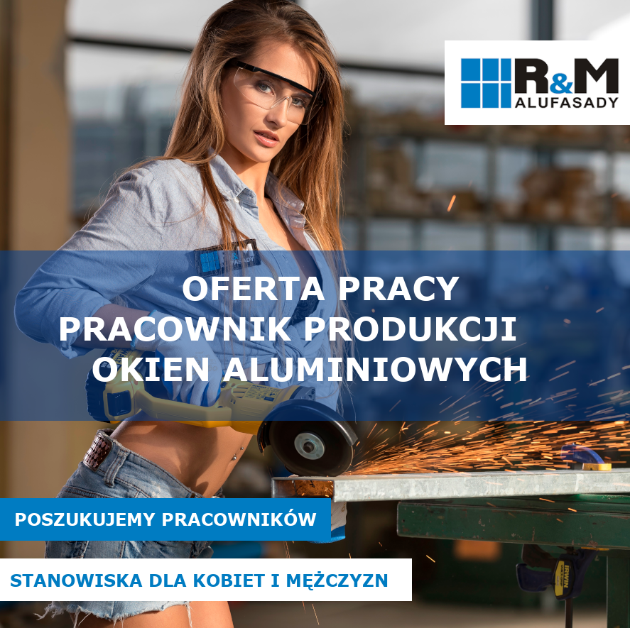 Firma R&M Alufasady, ul. Kielecka 44, Jędrzejów poszukuje pracowników produkcji (również kobiety).
